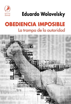 OBEDIENCIA IMPOSIBLE. LA TRAMPA DE LA AUTORIDAD