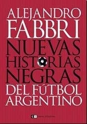 NUEVAS HISTORIAS NEGRAS DEL FUTBOL ARGENTINO