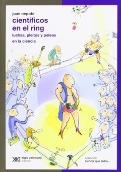 CIENTIFICOS EN EL RING (COL. CIENCIA QUE LADRA)