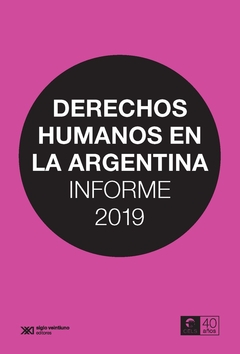 DERECHOS HUMANOS EN LA ARGENTINA. INFORME 2019