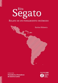 RITA SEGATO. RELATO DE UN PENSAMIENTO INCOMODO