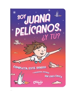 SOY JUANA PELICANOS ¿Y TU?