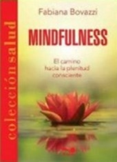 MINDFULNESS. EL CAMINO HACIA LA PLENITUD CONSCIENTE