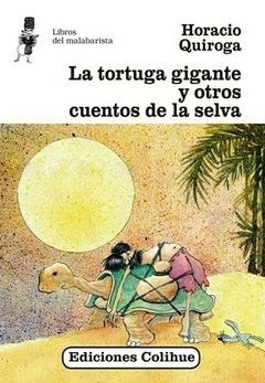 TORTUGA GIGANTE Y OTROS CUENTOS DE LA SELVA, LA