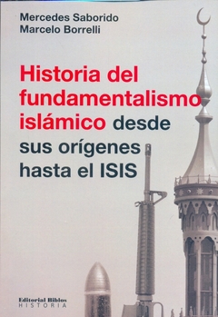 HISTORIA DEL FUNDAMENTALISMO ISLAMICO DESDE SUS ORIGENES HASTA EL ISIS