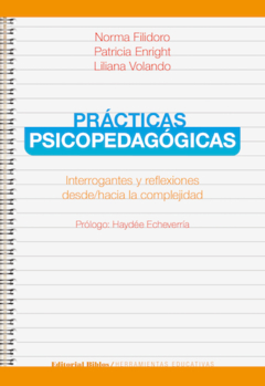 PRACTICAS PSICOPEDAGOGICAS. INTERROGANTES Y REFLEXIONES DESDE/HACIA LA COMPLEJIDAD