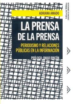 PRENSA DE LA PRENSA, LA. PERIODISMO Y RELACIONES PUBLICAS EN LA INFORMACION