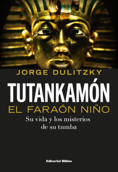 TUTANKAMON, EL FARAON NIÑO