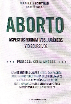 ABORTO. ASPECTOS NORMATIVOS, JURIDICOS Y DISCURSIVOS