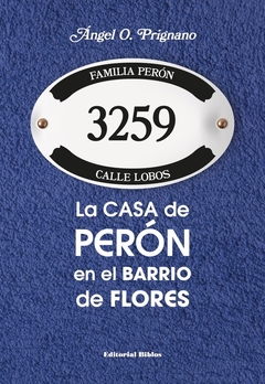 CASA DE PERON EN EL BARRIO DE FLORES, LA