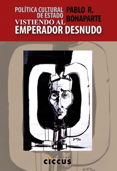 POLITICA CULTURAL DE ESTADO. VISTIENDO AL EMPERADOR DESNUDO