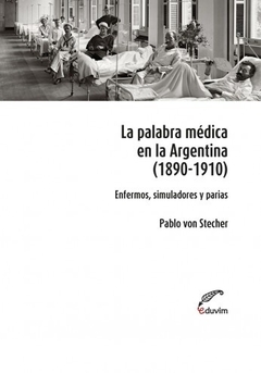 PALABRA MEDICA EN LA ARGENTINA (1890-1910), LA
