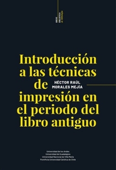 INTRODUCCION A LAS TECNICAS DE IMPRESION EN EL PERIODO DEL LIBRO ANTIGUO