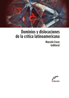 DOMINIOS Y DISLOCACIONES DE LA CRITICA LATINOAMERICANA