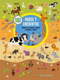 BUSCA Y ENCUENTRA. ANIMALES DE LA GRANJA , EL MONTO, LA SABANA Y EL JARDIN