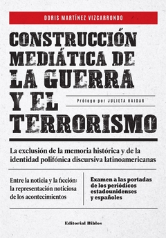 CONSTRUCCION MEDIATICA DE LA GUERRA Y EL TERRORISMO