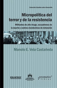 MICROPOLITICA DEL TERROR. MILITANTES DE ALTO RIESGO, ESCUADRONES