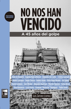 NO NOS HAN VENCIDO. A 45 AÑOS DEL GOLPE