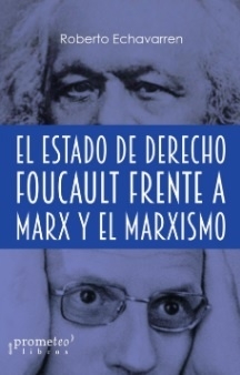 ESTADO DE DERECHO, EL. FOUCAULT FRENTE MARX Y EL MARXISMO