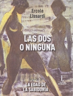 DOS O NINGUNA, LAS / LA EDAD DE LA SABIDURIA