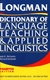 LONGMAN, DICTIONARY OF LANGUAGE TEACHING & APPLIED LINGUISTICS