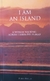 I AM AN ISLAND