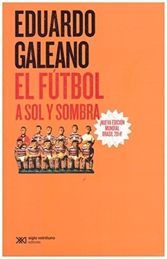 El fútbol a sol y sombra (Edicion Brasil 2014)