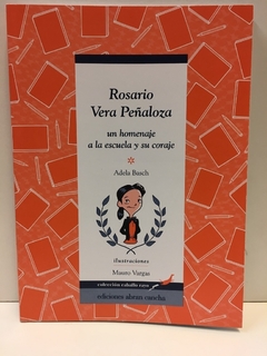 Rosario Vera Peñaloza , un homenaje a la escuela y su coraje