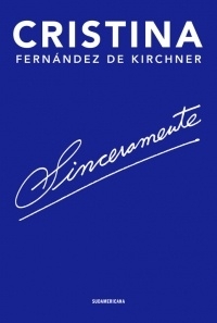 Sinceramente Cristina Fernandez de Kirchner