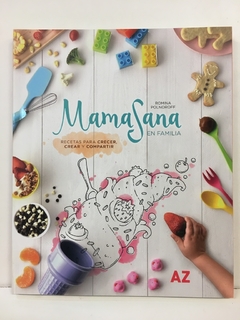 Mama sana en familia : Recetas para crecer crear y compartir