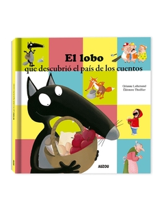 El lobo que descubrio el pais de los cuentos