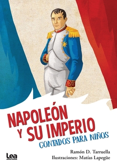 Napoleon y su imperio contados para niños