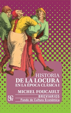 Historia de la Locura en la epoca clasica TOMO 1