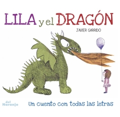 Lila y el dragon - Un cuento con todas las letras