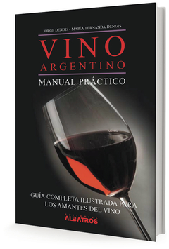 Vino argentino. Manual practico