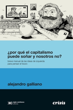 Por que el capitalismo puede soñar y nosotros no ?