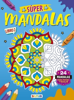 Super mandalas Libro 2 24 mandalas para pintar y regalar