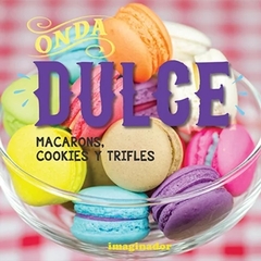 Onda Dulce Macarons Cookies y trifles