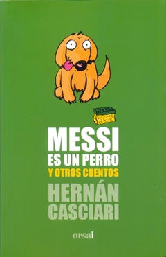 06 - Messi es un perro y otros cuentos - comprar online