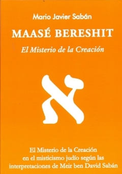 Maasé Bereshit, El Misterio de La Creación