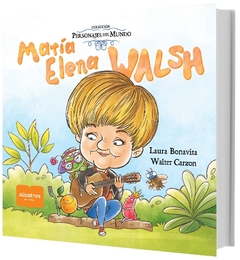 Maria Elena Walsh - Col. Personajes del Mundo