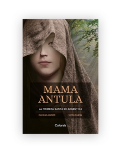 Mama Antula - La primera santa de Argentina