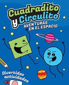 Cuadradito y Circulito - Aventuras en el espacio