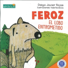 FEROZ, EL LOBO ENTROMETIDO - CUENTOS CON MAYUSCULAS