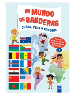 Un mundo de banderas - Juega pega y aprende