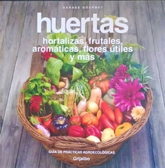 HUERTA - HORTALIZAS , FRUTALES , AROMATICAS