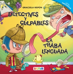 DETECTIVES Y CULPABLES / LA TRABA LENGUADA - Graciela Repún