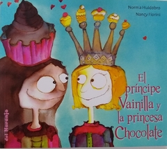 El príncipe Vainilla y la princesa Chocolate
