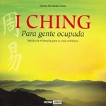 I CHING PARA GENTE OCUPADA