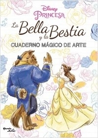 La Bella y la Bestia. Cuaderno mágico de arte